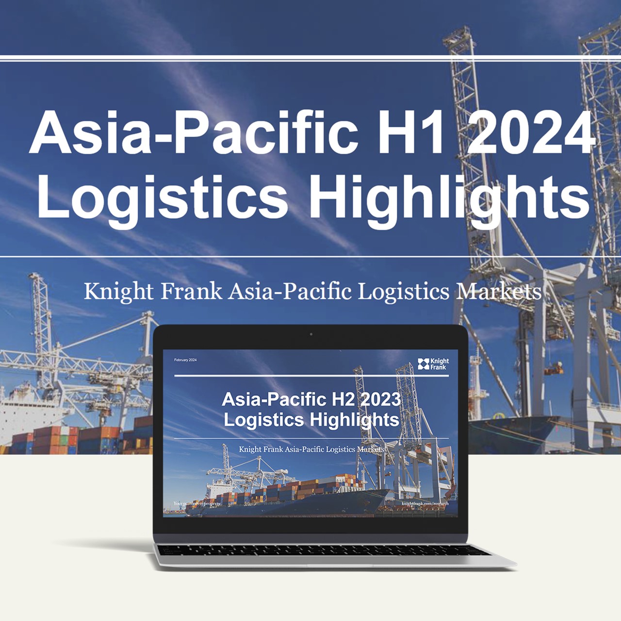 Knight Frank Asia-Pacific H1 2024 Logistics Highlights