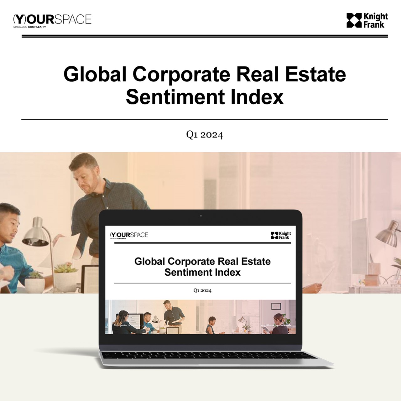 The Knight Frank Global Corporate Real Estate Sentiment Index Q1 2024